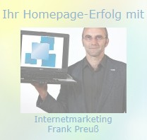 Ihr Homepage-Erfolg mit Internetmarketing Frank Preuß